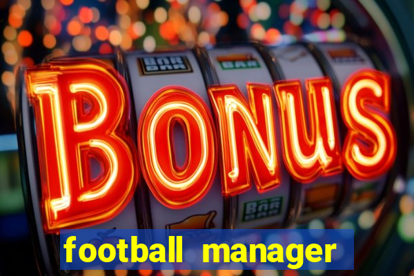 football manager 2021 touch 21.4.0 apk